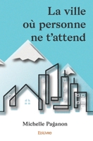 La ville où personne ne t'attend (French Edition) 241420298X Book Cover