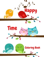 Happy Time Coloring Book: Perfect Gift Full of Love for Girls and Boys with Valentine's Animals B08TQDLY7Z Book Cover