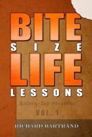 Bite Size Life Lessons: Modern-day proverbs B09ZBC867V Book Cover