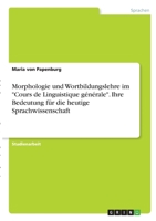 Morphologie und Wortbildungslehre im Cours de Linguistique générale. Ihre Bedeutung für die heutige Sprachwissenschaft 3346357783 Book Cover