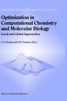 Optimization in Computational Chemistry and Molecular Biology - Local and Global Approaches (NONCONVEX OPTIMIZATION AND ITS APPLICATIONS Volume 40) (Nonconvex Optimization and Its Applications) 0792361555 Book Cover