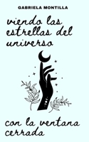 Viendo las estrellas del Universo: (Con la ventana cerrada) 1098503678 Book Cover