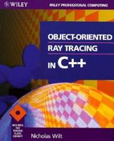 Object-Oriented Ray Tracing in C++ 047130414X Book Cover
