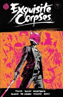 Exquisite Corpses Volume 1 1534331042 Book Cover