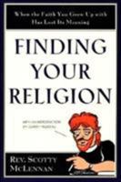 Finding Your Religion: When the Faith You Grew Up With Has Lost Its Meaning 0060653477 Book Cover