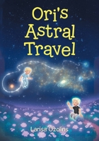 Ori's Astral Travel 1834180724 Book Cover