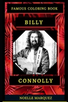 Billy Connolly Famous Coloring Book: Whole Mind Regeneration and Untamed Stress Relief Coloring Book for Adults B08CW9LWMY Book Cover