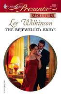 The Bejewelled Bride (Harlequin Presents) 0263848620 Book Cover