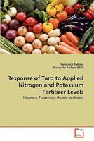 Response of Taro to Applied Nitrogen and Potassium Fertilizer Levels: Nitrogen, Potassium, Growth and yield 3639274288 Book Cover