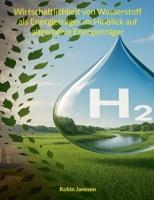 Wirtschaftlichkeit von Wasserstoff als Energieträger im Hinblick auf alternative Energieträger (German Edition) 3819268154 Book Cover