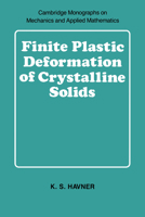 Finite Plastic Deformation Of Crystalline Solids 0521054206 Book Cover