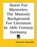 Quest For Mysteries: The Masonic Background For Literature In 18th Century Germany 116279707X Book Cover