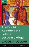 The Doctrine of Addai and the Letters of Jesus and Abgar (Westar Tools and Translations) B0CN7TZX73 Book Cover