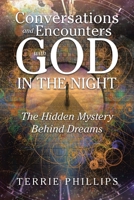 Conversations and Encounters with God in the Night: The Hidden Mystery Behind Dreams 1728338417 Book Cover