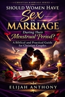 INTIMACY AND HONOR: A Christian Couple's Guide to Navigating Menstruation with Wisdom and Grace B0GX55D28Z Book Cover