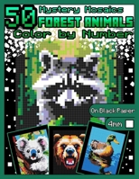 Mystery Mosaics Color by Number: 50 Forest Animals: Pixel Art Coloring Book with Dazzling Hidden Animals, Color Quest on Black Paper, Extreme Challeng B0CQ7W6Q9Q Book Cover