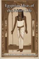 Egyptian Ideas of the Future Life 9126708566 Book Cover