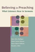 Believing In Preaching: What Listeners Hear In Sermons (Channels of Listening) 0827205023 Book Cover