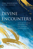 Encounter Christianity: Your Invitation to Experiential Knowledge of the Living God 0768478324 Book Cover