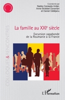 La famille au XXIe siècle: Excursion vagabonde de la Roumanie à la France (Colloques Et Rencontres) (French Edition) 233641077X Book Cover