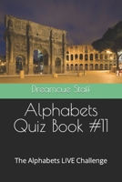 Alphabets Quiz Book #11: The Alphabets LIVE Challenge B0BRJRT3JR Book Cover