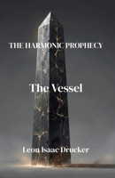The Harmonic Prophecy "The Vessel" B0GJ719RVX Book Cover