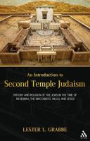 Introduction to Second Temple Judaism: History and Religion of the Jews in the Time of Nehemiah, the Maccabees, Hillel, and Jesus 0567552489 Book Cover