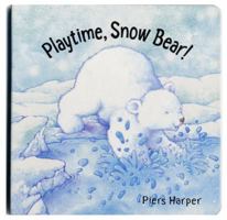 Playtime, Snow Bear! 1405051124 Book Cover