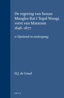 De regering van Sunan Mangku-Rat I Tegal-Wangi, vorst van Mataram 1646-1677: II: Opstand en ondergang 9004286039 Book Cover