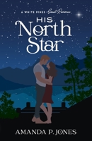 His North Star: A Best Friends to Lovers Sweet Romance: B0C1JJZDQV Book Cover