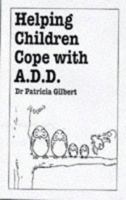 Helping Children Cope with Attention Deficit Disorder (Overcoming Common Problems) 0859697843 Book Cover
