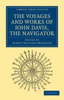 The Voyages and Works of John Davis the Navigator 1163304123 Book Cover