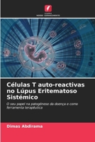 Células T auto-reactivas no Lúpus Eritematoso Sistémico (Portuguese Edition) 620890563X Book Cover