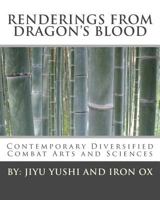 Renderings from Dragon's Blood: Diversified Combat Arts and Sciences 1530320402 Book Cover