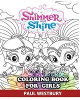 Shimmer and Shine Coloring Book for Girls: Great Activity Book to Color All Your Favorite Shimmer and Shine Characters 1793167583 Book Cover