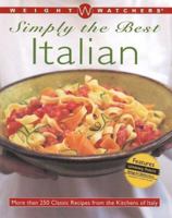 Weight Watchers Simply the Best Italian: More than 250 Classic Recipes from the Kitchens of Italy (Weight Watchers)