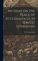 An Essay on the Place of Ecclesiasticus in Semitic Literature 1022126334 Book Cover