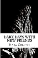 Dark Days with New Friends 1522962778 Book Cover