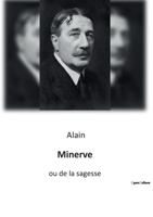 Minerve ou de la sagesse. B0BSCS81M4 Book Cover