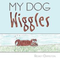 My Dog Wiggles 144909824X Book Cover