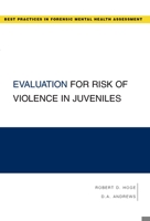 Evaluation for Risk of Violence in Juveniles (Best Practices in Forensic Mental Health Assessment) 0195370414 Book Cover