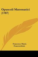Opuscoli Matematici (1787) 1104887673 Book Cover