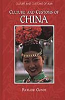 Culture and Customs of China (Culture and Customs of Asia) 0313361185 Book Cover