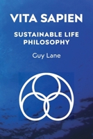 Vita Sapien: A Sustainable Life Philosophy 1764417909 Book Cover