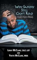 Why Sammy Still Can't Read: A Service Delivery Model for Creating a Culture of Reading 1457569205 Book Cover