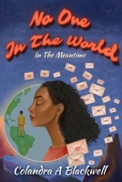 No One In The World: In The Meantime B0GVMHF8LQ Book Cover