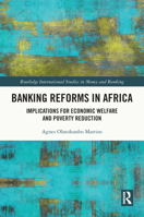 Banking Reforms in Africa: Implications for Economic Welfare and Poverty Reduction (Routledge International Studies in Money and Banking) 1032741023 Book Cover