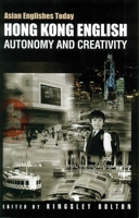 Hong Kong English: Autonomy and Creativity (Asian Englishes Today) 9622095534 Book Cover