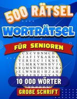 Worträtsel Senioren: Große Schrift Suchsel Spiele. Rätselspiele für Entspannung. Wörtersuche, Rätselspaß für Senioren und Erwachsene. Buchstabenpuzzle mit Lösungen. 10 000 Wörtern. (German Edition) B0CMTPG4YR Book Cover