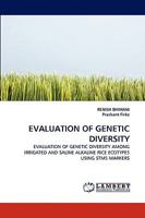 EVALUATION OF GENETIC DIVERSITY: EVALUATION OF GENETIC DIVERSITY AMONG IRRIGATED AND SALINE ALKALINE RICE ECOTYPES USING STMS MARKERS 383837536X Book Cover